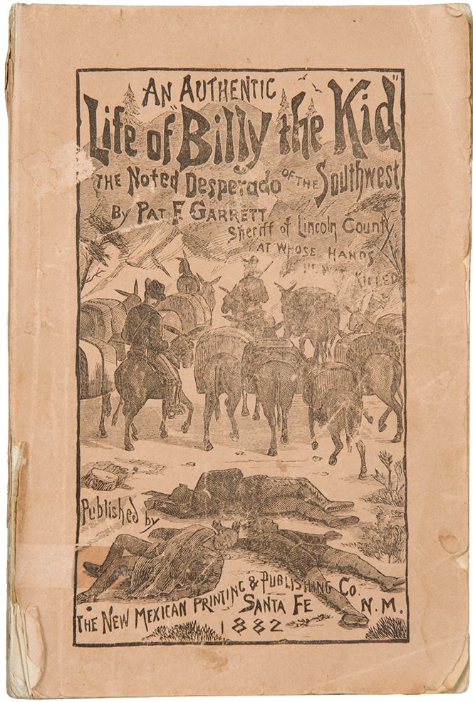 Sheriff Pat Garrett published a book about his exploits after killing Billy the Kid. Only a few copies were printed, and original copies can now sell for as much as $35,000.
