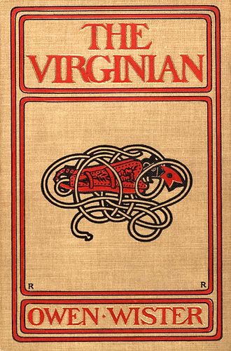 Wister's novel, The Virginian, was an enormous bestseller when published in 1902, and established the legend of the noble cowboy.