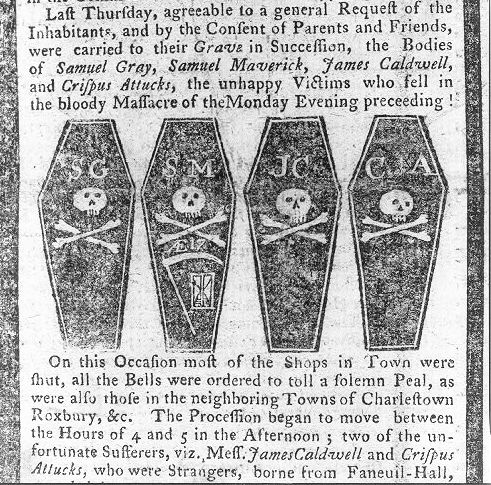 A woodcut in a newspaper at the time showed four coffins bearing skull and crossbones and the initials of those killed: Samuel Gray, Samuel Maverick, James Caldwell, and Crispus Attucks. Library of Congress.