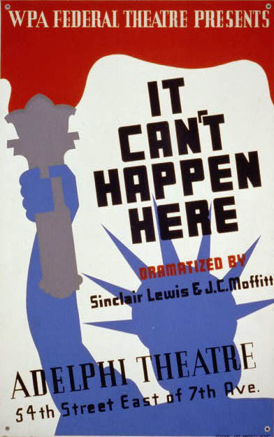The Statue even made it to Broadway. Richard Halls created a poster for WPA Federal Theatre promoting the play “It Can't Happen Here" by Sinclair Lewis and J.C. Moffitt in 1936 or 1937. Work Projects Administration Poster Collection, Library of Congress.