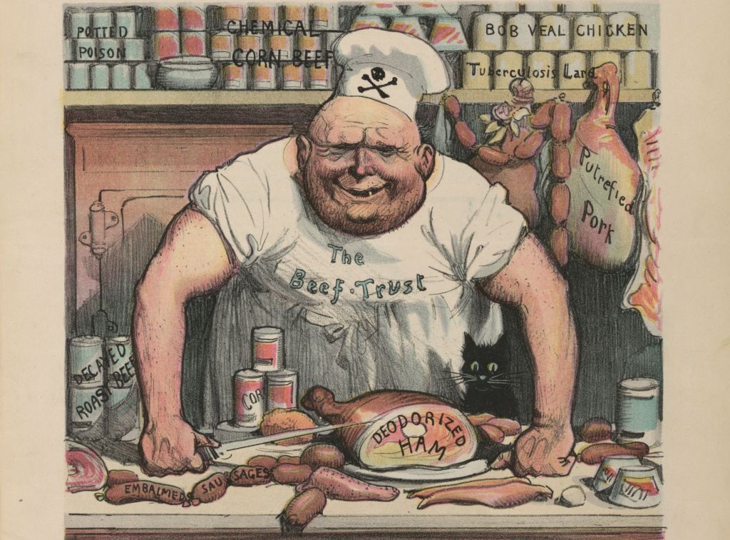 Puck Magazine satirized products of "The Beef Trust" including Potted Poison, Embalmed Sausages, Putrified Pork, and Chemical Corn Beef. Library of Congress.