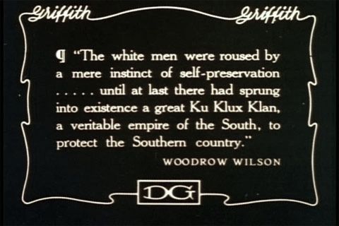 The silent film Birth of a Nation interspersed numerous quotes from Wilson.