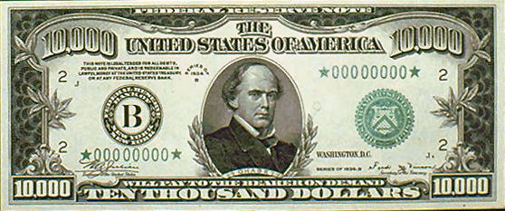 Salmon Chase appears on the $10,000 dollar bill, the highest paper money issued by the U.S. government. There were fewer than 350 of the notes printed in late 1920s and early 1930s, and they are so rare one was recently auctioned for $350,000.