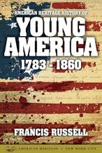 Young America, 1783-1860, AH History of